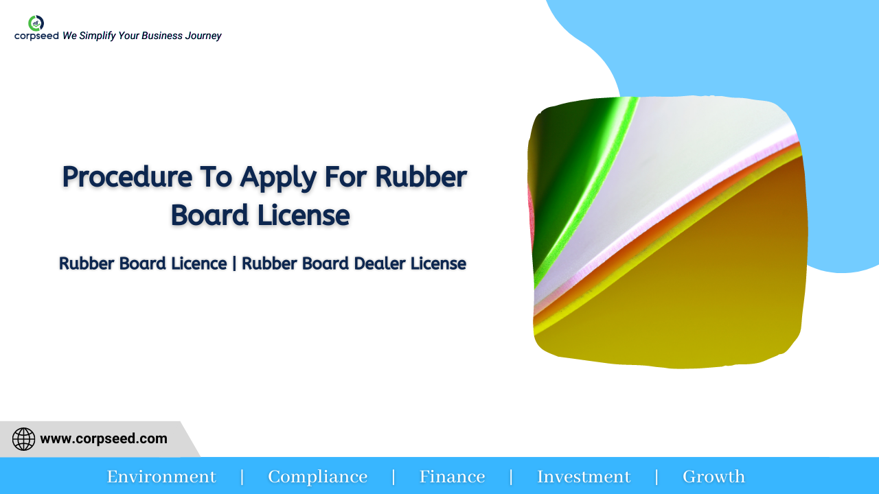 Procedure To Apply For Rubber Board License _ Rubber Board Licence _ Rubber Board Dealer License - Corpseed.png